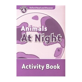 Oxford Read and Discover Level 4: Animals at Night Activity Book [平裝] (牛津閱讀和發現讀本系列--4 夜晚動物 活動用書) - 點擊圖像關閉
