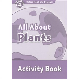 Oxford Read and Discover Level 4: All About Plants Activity Book [平裝] (牛津閱讀和發現讀本系列--4 植物大全 活動用書) - 點擊圖像關閉