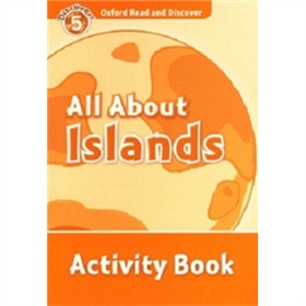 Oxford Read and Discover Level 5: All About Islands Activity Book [平裝] (牛津閱讀和發現讀本系列--5 島嶼的故事 活動用書) - 點擊圖像關閉