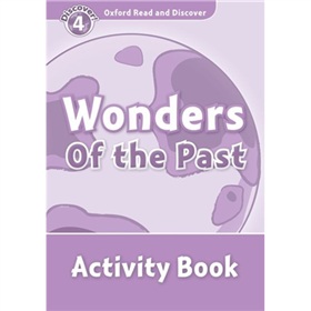 Oxford Read and Discover Level 4: Wonders of the Past Activity Book [平裝] (牛津閱讀和發現讀本系列--4 歷史遺蹟 活動用書) - 點擊圖像關閉