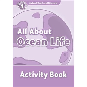 Oxford Read and Discover Level 4: All About Ocean Life Activity Book [平裝] (牛津閱讀和發現讀本系列--4 海洋實錄 活動用書) - 點擊圖像關閉