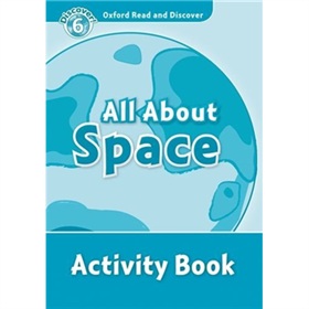 Oxford Read and Discover Level 6: All About Space Activity Book [平裝] (牛津閱讀和發現讀本系列--6 太空 活動用書) - 點擊圖像關閉