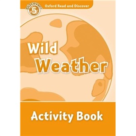 Oxford Read and Discover Level 5: Wild Weather Activity Book [平裝] (牛津閱讀和發現讀本系列--5 暴風雨天氣 活動用書) - 點擊圖像關閉