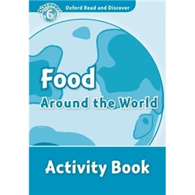 Oxford Read and Discover Level 6: Food Around the World Activity Book [平裝] (牛津閱讀和發現讀本系列--6 環球美食 活動用書) - 點擊圖像關閉