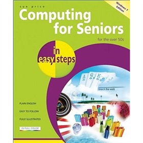 Computing for Seniors in Easy Steps: Updated for Windows 7 [平裝] - 點擊圖像關閉