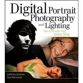 Digital Portrait Photography and Lighting: Take Memorable Shots Every Time [平裝] - 點擊圖像關閉