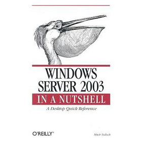 Windows Server 2003 in a Nutshell (In a Nutshell (O Reilly)) - 點擊圖像關閉