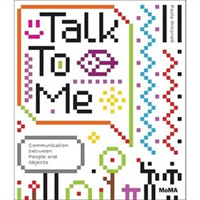 Talk to Me: Design and the Communication between People and Objects - 點擊圖像關閉