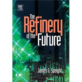 The Refinery of the Future [精裝] (未來的煉油廠) - 點擊圖像關閉