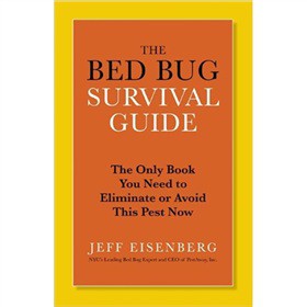 The Bed Bug Survival Guide: The Only Book You Need to Eliminate or Avoid This Pest Now [平裝] - 點擊圖像關閉