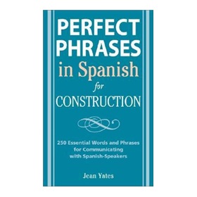 Perfect Phrases in Spanish for Construction [平裝] - 點擊圖像關閉