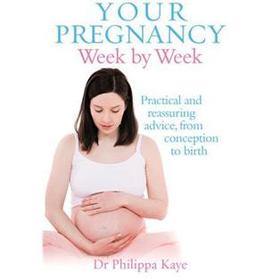 Your Pregnancy Week by Week: Practical and Reassuring Advice from Conception to Birth [平裝] - 點擊圖像關閉