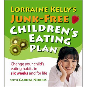 Lorraine Kellys Junk Free Childrens Eati [平裝] - 點擊圖像關閉