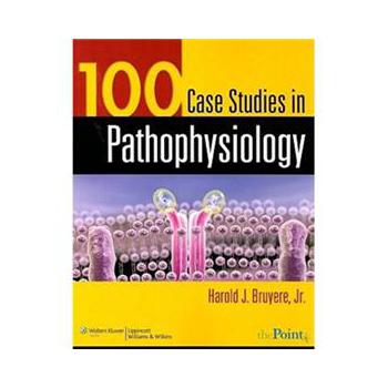 100 Case Studies in Pathophysiology [平裝] - 點擊圖像關閉
